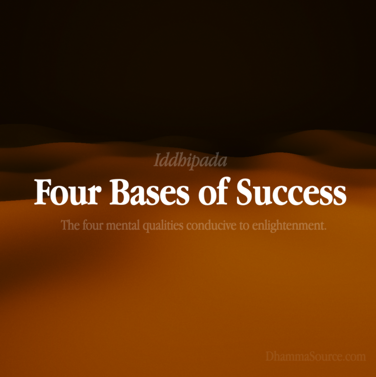 The Four Bases Of Success (Iddhipada)